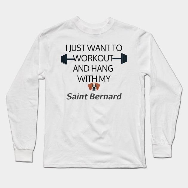 I Just Want To Workout And Hang Out With My Saint Bernard, Lose Weight, Dog Lovers Long Sleeve T-Shirt by StrompTees